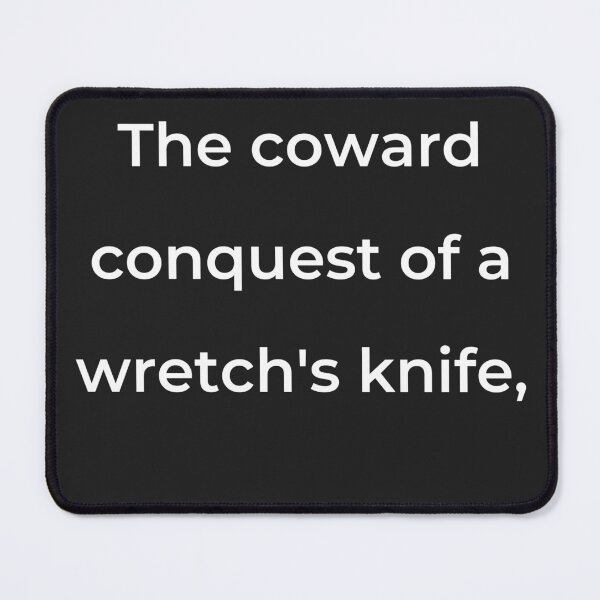 Item preview, “The coward conquest of a wretch’s knife,” - print white designed and sold by ariksworld.