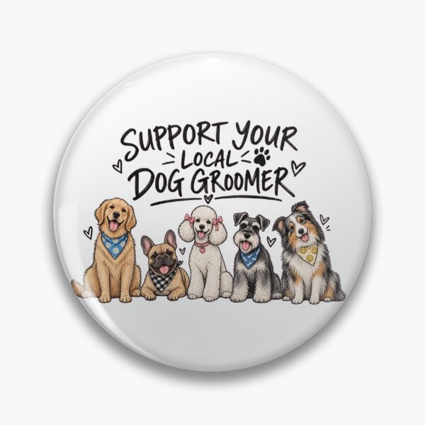 Item preview, Support Your Local Dog Groomer – Cute Dog Grooming designed and sold by roartusa.