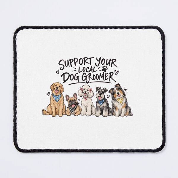Item preview, Support Your Local Dog Groomer – Cute Dog Grooming designed and sold by roartusa.