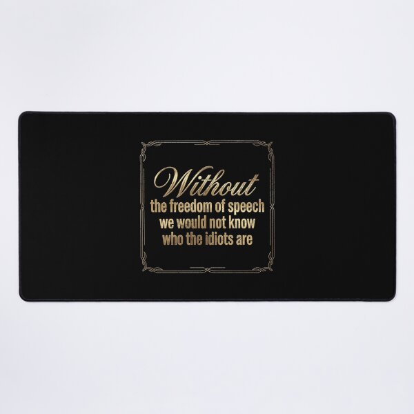 Item preview, Without freedom of speech we wouldn't know who the idiots are designed and sold by Pflugart.