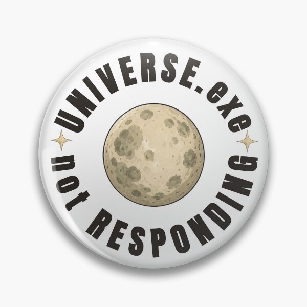 Item preview, Universe.exe Not Responding – Cosmic Anxiety Humor designed and sold by ChernotytskaArt.