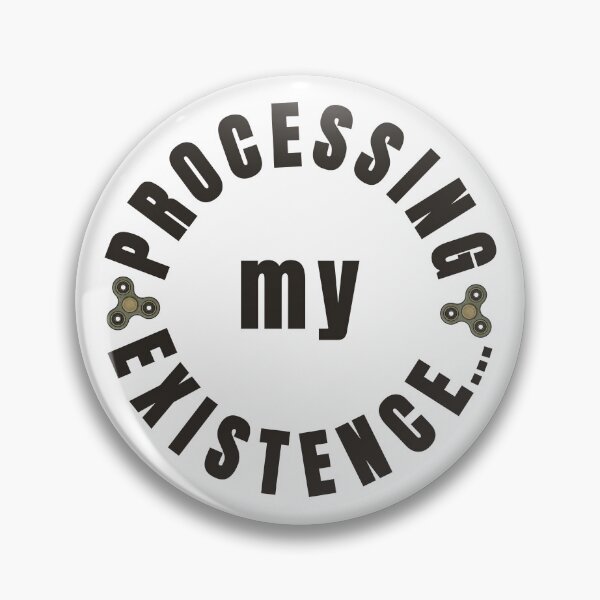 Item preview, Processing My Existence – Funny Existential Quote designed and sold by ChernotytskaArt.