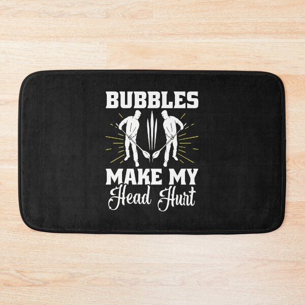 Item preview, Bubbles Make My Head Hurt Paddling Humor Design designed and sold by hurychshomonj.
