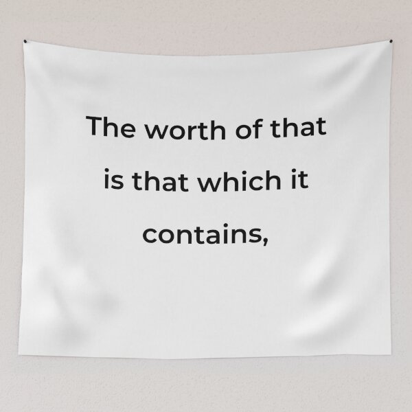 Item preview, “The worth of that is that which it contains,” - print black designed and sold by ariksworld.