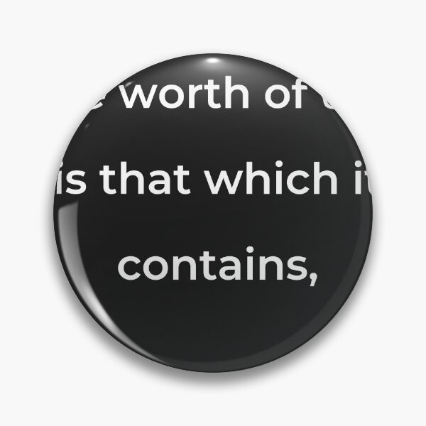 Item preview, “The worth of that is that which it contains,” - print white designed and sold by ariksworld.