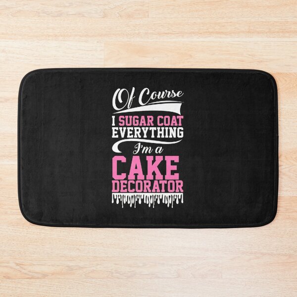 Item preview, Cake Decorator I Sugar Coat Everything designed and sold by hurychshomonj.