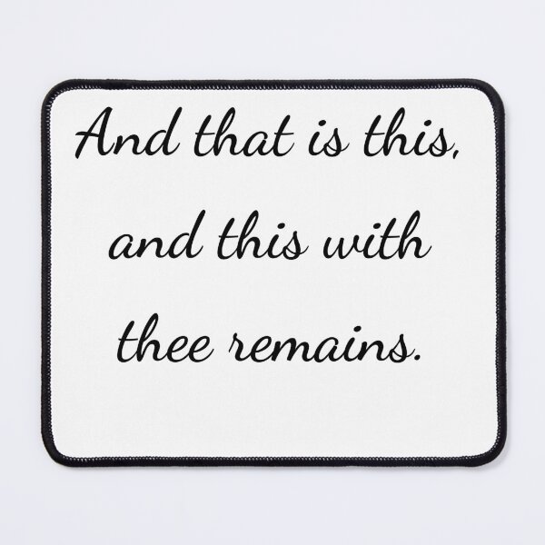 Item preview, “And that is this, and this with thee remains.” - handwriting black designed and sold by ariksworld.