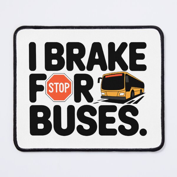 Item preview, I Brake For Buses | Funny Bus Enthusiast Transit Lover Design designed and sold by CuteDesignables.