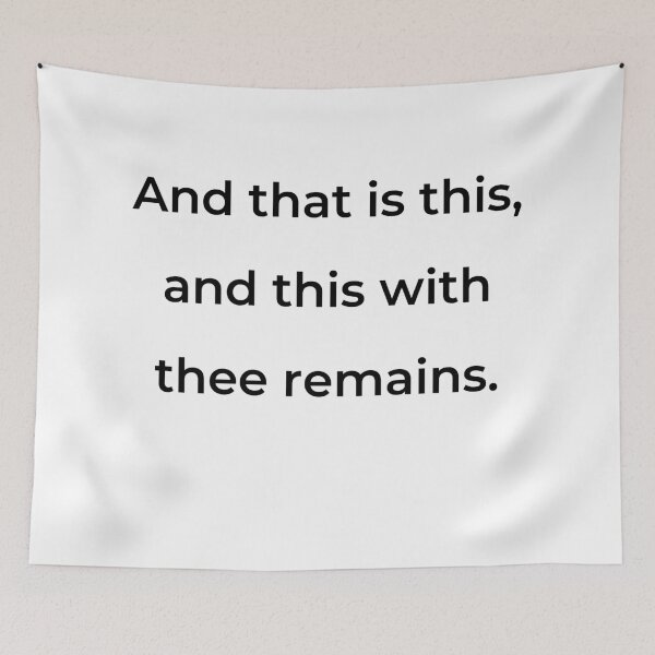 Item preview, “And that is this, and this with thee remains.” - print black designed and sold by ariksworld.