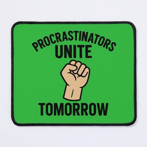 Item preview, Procrastinators Unite… Tomorrow – funny lazy humor design designed and sold by VioVibe.