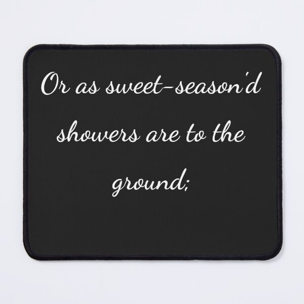 Item preview, “Or as sweet-season’d showers are to the ground;” - handwriting white designed and sold by ariksworld.