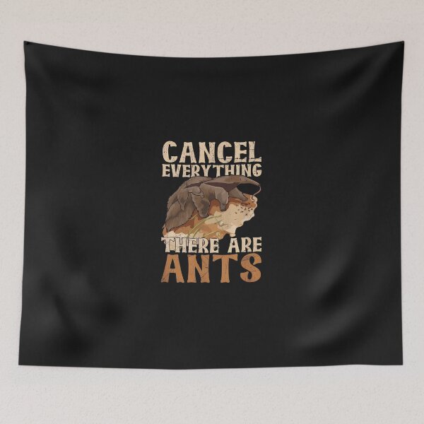 Item preview, Cancel Everything There Are Ants Anteater Funny designed and sold by Mailinh123.