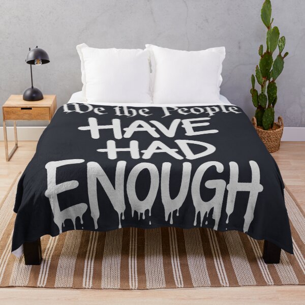Item preview, We The People Have Had Enough designed and sold by HowToCanadian.