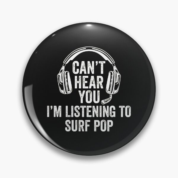 Item preview, Cant Hear You Im Listening To Surf Pop Headphones Graphic designed and sold by hurychshomonj.