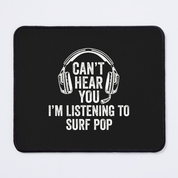 Item preview, Cant Hear You Im Listening To Surf Pop Headphones Graphic designed and sold by hurychshomonj.