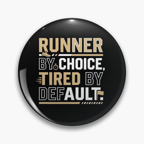 Item preview, Runner By Choice, Tired By Default. Funny Running Quote designed and sold by EpicInks24.