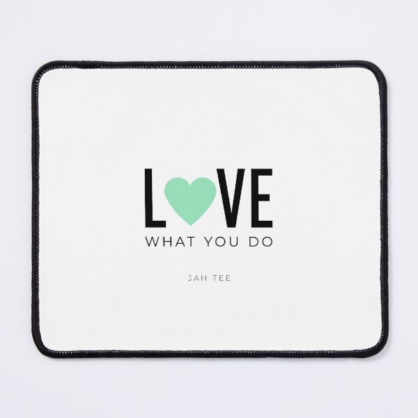 Item preview, Love What You Do Inspiration Quote designed and sold by JahTeeStudio.