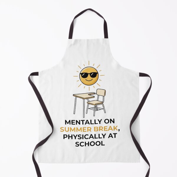 Item preview, Mentally on Summer Break, Physically at School designed and sold by RunningWhiskers.