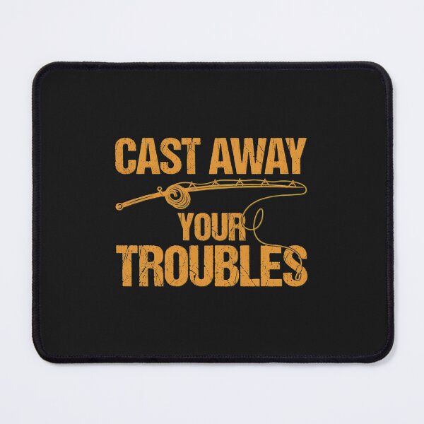 Item preview, Cast Away Your Troubles Fishing Rod Quote Graphic designed and sold by hurychshomonj.