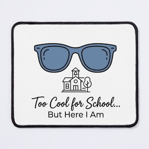 Item preview, Too Cool for School... But Here I Am designed and sold by RunningWhiskers.