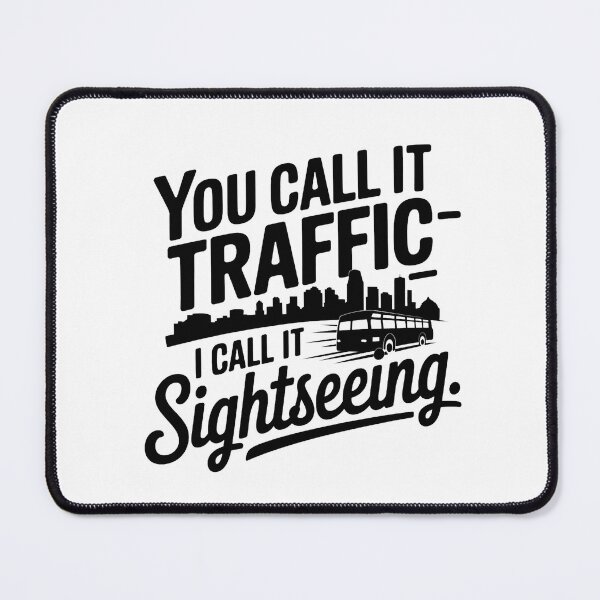 Item preview, You Call It Traffic I Call It Sightseeing | Funny Bus Enthusiast Transit designed and sold by CuteDesignables.