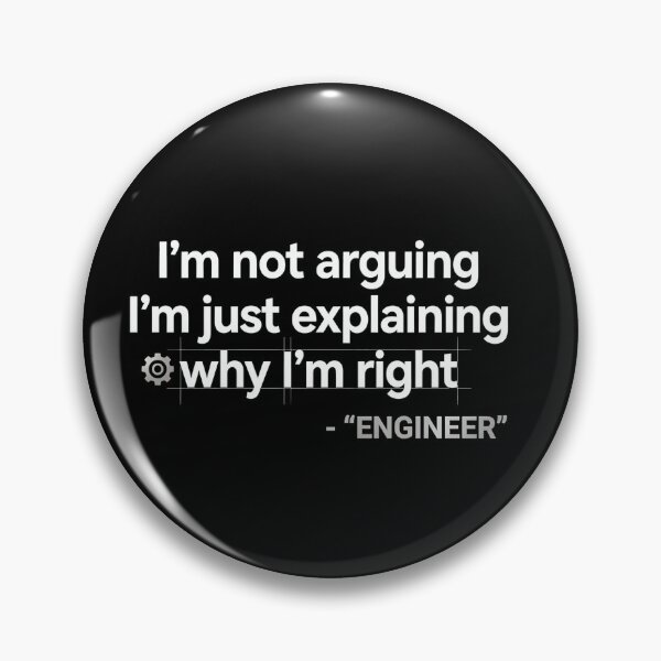 Item preview, Engineer I_m Not Arguing Funny Engineering designed and sold by NosuriHanArt.