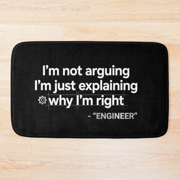 Item preview, Engineer I_m Not Arguing Funny Engineering designed and sold by NosuriHanArt.