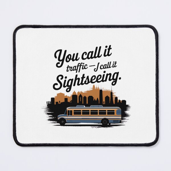Item preview, You Call It Traffic I Call It Sightseeing | Funny Bus Enthusiast Transit designed and sold by CuteDesignables.
