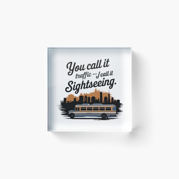 Item preview, You Call It Traffic I Call It Sightseeing | Funny Bus Enthusiast Transit  designed and sold by CuteDesignables.