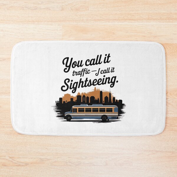 Item preview, You Call It Traffic I Call It Sightseeing | Funny Bus Enthusiast Transit designed and sold by CuteDesignables.