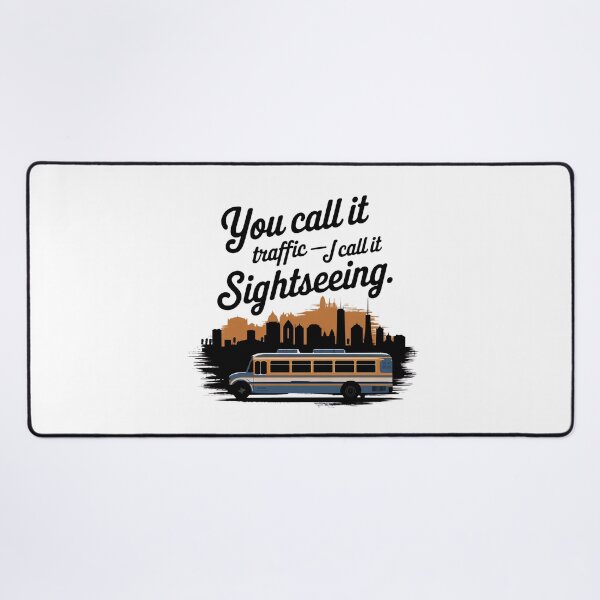 Item preview, You Call It Traffic I Call It Sightseeing | Funny Bus Enthusiast Transit designed and sold by CuteDesignables.