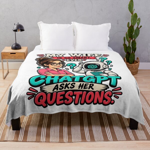 Item preview, My Wife Is So Smart Even ChatGPT Asks Her Questions designed and sold by Bocianessco.