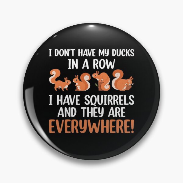 Item preview, I Don't Have My Ducks In A Row I Have Squirrels Funny ADHD Meme designed and sold by haitrieuic96.