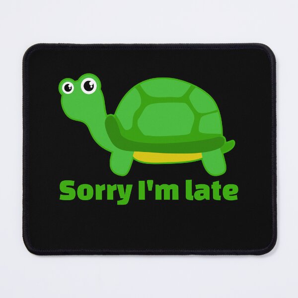 Item preview, Sorry I'm Late Funny Turtle Cartoon designed and sold by chaaval.