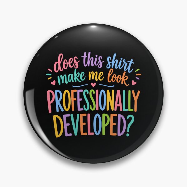 Item preview, Does This Shirt Make Me Look Professionally Developed designed and sold by wansilastomi.