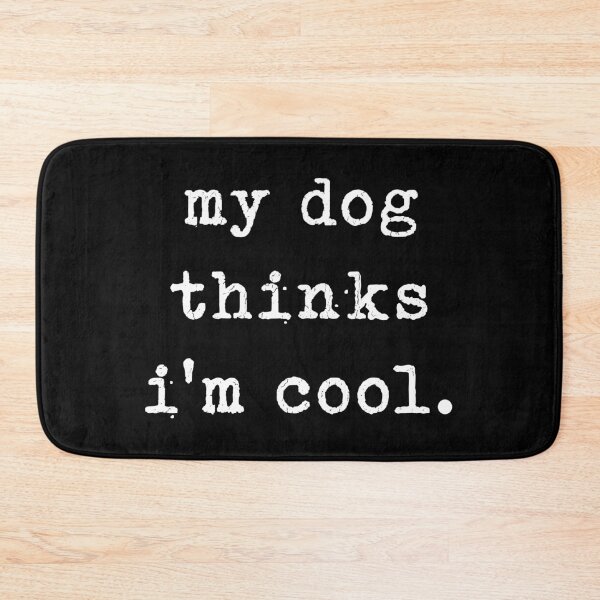 Item preview, My Dog Thinks I'm Cool - Funny Dog Lover Typography designed and sold by Shopeon Designs.