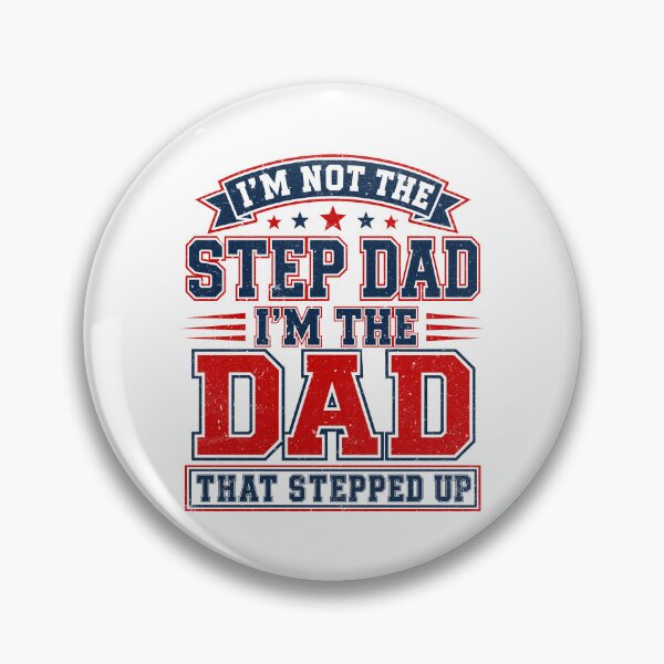 Item preview, Im Not The Stepdad Im The Dad That Stepped Up designed and sold by wansilastomi.