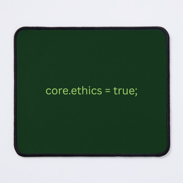 Item preview, Core.Ethics = True - Programmer Ethics Code Minimal Design designed and sold by Skaldcraft.