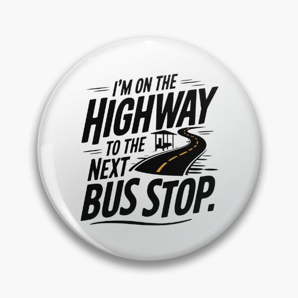 Item preview, I'm on the Highway to the Next Bus Stop | Funny Bus Enthusiast Transit designed and sold by CuteDesignables.