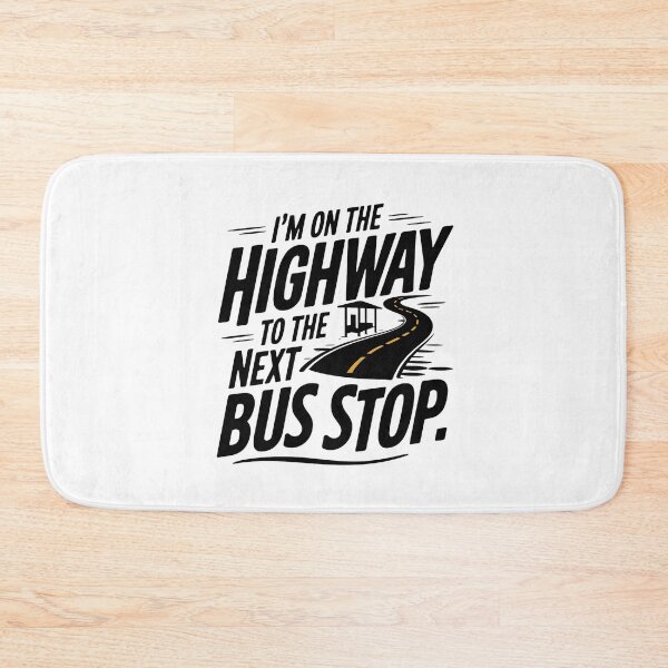 Item preview, I'm on the Highway to the Next Bus Stop | Funny Bus Enthusiast Transit designed and sold by CuteDesignables.