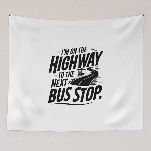Item preview, I'm on the Highway to the Next Bus Stop | Funny Bus Enthusiast Transit designed and sold by CuteDesignables.