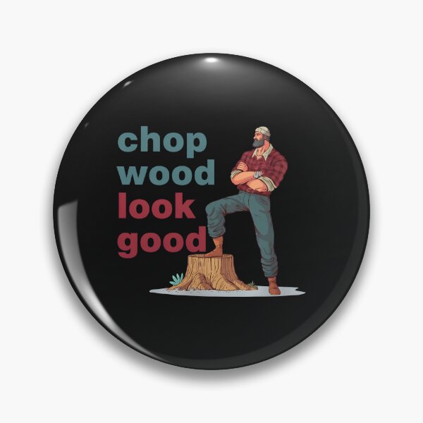 Item preview, Chop Wood Look Good Lumberjack Illustration designed and sold by lauvjdxks.