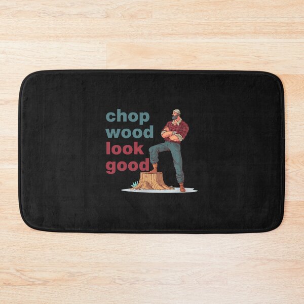 Item preview, Chop Wood Look Good Lumberjack Illustration designed and sold by lauvjdxks.