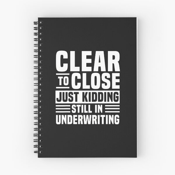 Item preview, Clear To Close Just Kidding Underwriting Funny Real Estate designed and sold by VuKhanh123.