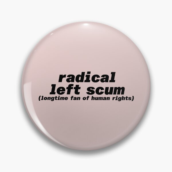 Item preview, Radical LEFT scum. Longtime fan of human rights. Progressive Black letters  designed and sold by barefootmk.