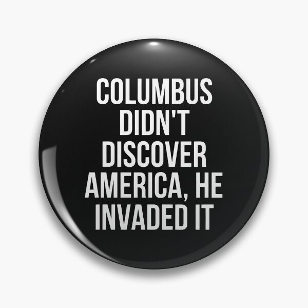 Item preview, Columbus Didn't Discover America He Invaded It designed and sold by lauvjdxks.