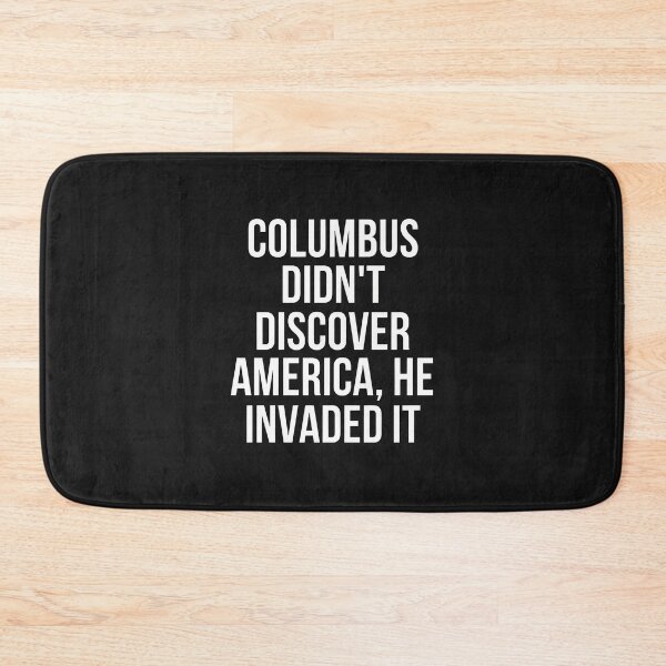 Item preview, Columbus Didn't Discover America He Invaded It designed and sold by lauvjdxks.