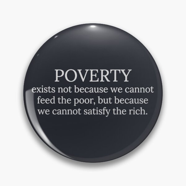 Item preview, Poverty Exists Not Because We Cannot Feed The Poor designed and sold by HowToCanadian.