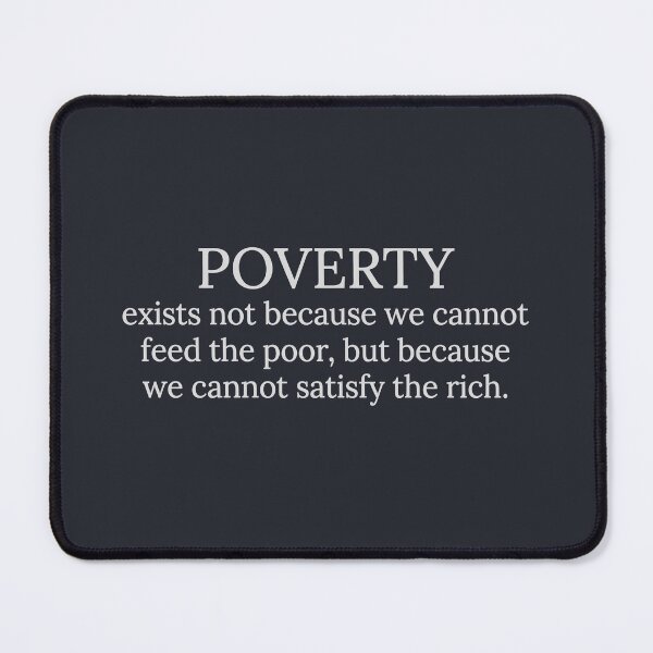 Item preview, Poverty Exists Not Because We Cannot Feed The Poor designed and sold by HowToCanadian.