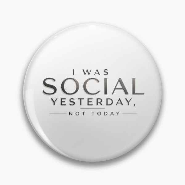 Item preview, I Was Social Yesterday, Not Today designed and sold by FunnyShop67.